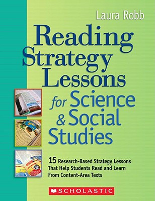 Reading Strategy Lessons for Science & Social Studies: 15 Research-Based Strategy Lessons That Help Students Read and Learn from Content-Area Texts - Robb, Laura