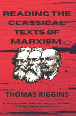 Reading the Classical Texts of Marxism - Garrido, Carlos L (Preface by), and Smith, Edward Liger (Preface by), and Winchell, Calla (Editor)