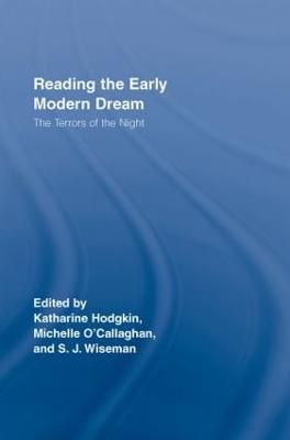 Reading the Early Modern Dream: The Terrors of the Night - Wiseman, Sue (Editor), and Hodgkin, Katharine (Editor), and O'Callaghan, Michelle (Editor)