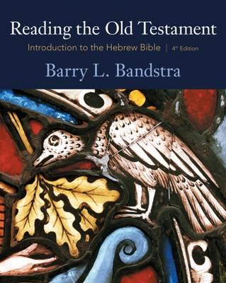 Reading the Old Testament: Introduction to the Hebrew Bible - Bandstra, Barry L