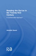 Reading the Qur'an in the Twenty-first Century: A Contextualist Approach