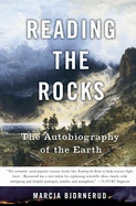 Reading the Rocks: The Autobiography of the Earth