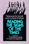 Reading the Signs of the Times: Resources for Social and Cultural Analysis - Sanks, T Howland (Editor), and Coleman, John A (Editor)