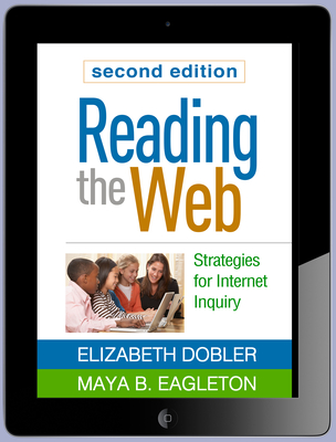 Reading the Web, Second Edition: Strategies for Internet Inquiry - Dobler, Elizabeth, PhD, and Eagleton, Maya B, PhD, and Leu, Donald J (Foreword by)
