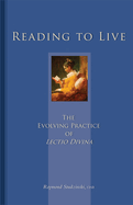Reading to Live: The Evolving Practice of Lectio Divina Volume 231