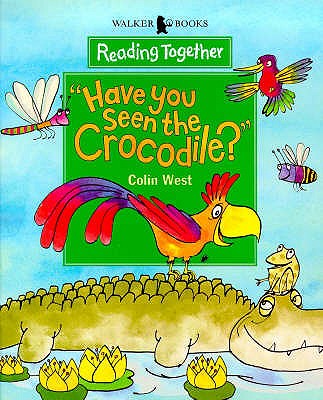 Reading Together Level 4: Have You Seen the Crocodile? - West, Colin