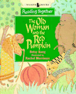 Reading Together Level 4: The Old Woman and the Red Pumpkin