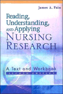 Reading, Understanding, and Applying Nursing Research - Fain, James A