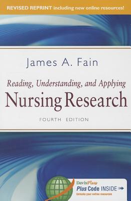 Reading, Understanding, and Applying Nursing Research - Fain, James A, PhD, RN, Faan