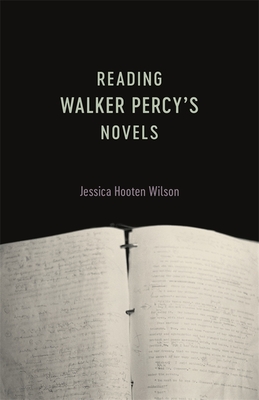 Reading Walker Percy's Novels - Wilson, Jessica Hooten