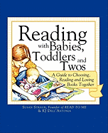 Reading with Babies, Toddlers and Twos: A Guide to Choosing, Reading and Loving Books Together