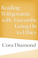 Reading Wittgenstein with Anscombe, Going On to Ethics