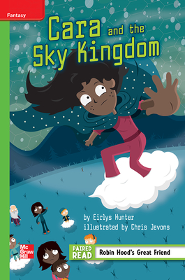 Reading Wonders Leveled Reader Cara and the Sky Kingdom: Beyond Unit 3 Week 1 Grade 4 - McGraw Hill (Creator)