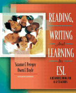 Reading, Writing and Learning in ESL: A Resource Book for K-12 Teachers - Peregoy, Suzanne F, and Boyle, Owen F
