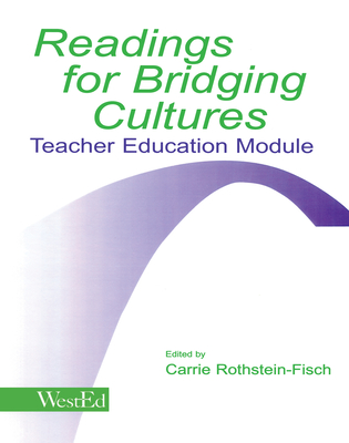 Readings for Bridging Cultures: Teacher Education Module - Rothstein-Fisch, Carrie