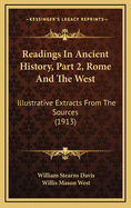 Readings in Ancient History, Part 2, Rome and the West: Illustrative Extracts from the Sources (1913)