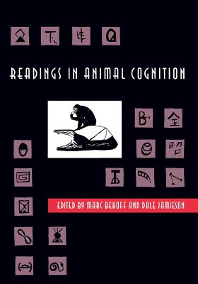 Readings in Animal Cognition - Bekoff, Marc, PhD, PH D (Editor), and Jamieson, Dale (Editor)