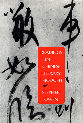 Readings in Chinese Literary Thought - Owen, Stephen
