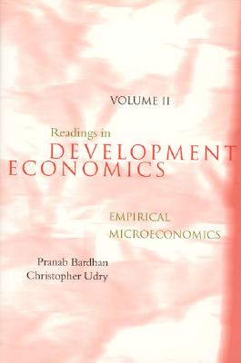 Readings in Development Economics: Empirical Microeconomics - Bardhan, Pranab, and Udry, Christopher