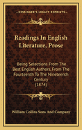 Readings in English Literature, Prose: Being Selections from the Best English Authors, from the Fourteenth to the Nineteenth Century (1874)