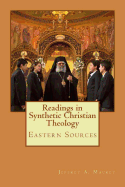 Readings in Synthetic Christian Theology: Eastern Sources