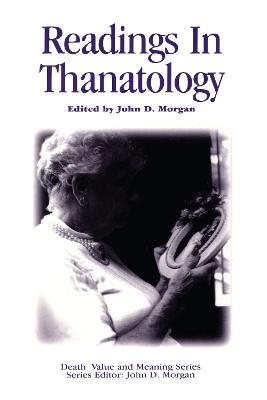 Readings in Thanatology - Morgan, John D.