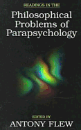 Readings in the Philosophical Problems of Parapsychology