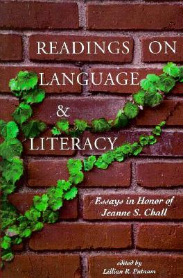 Readings on Language and Literacy: Essays in Honor of Jeanne Chall - Putnam, Lillian R (Editor)