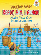 Ready, Aim, Launch!: Make Your Own Small Launchers