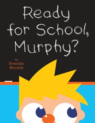 Ready for School, Murphy? - 