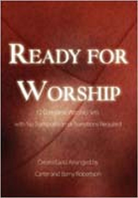 Ready for Worship: 12 Complete Worship Sets with No Transposition or Transitions Required - Robertson, Barny (Composer)