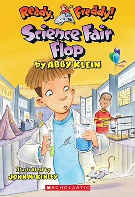 Ready, Freddy #22: Science Fair Flop - Klein, Abby, and McKinley, John (Illustrator)