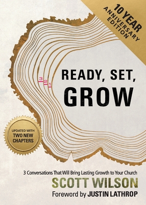 Ready, Set, Grow: 3 Conversations That Will Bring Lasting Growth to Your Church - Wilson, Scott