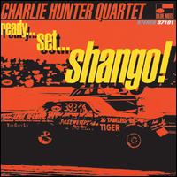 Ready...Set...Shango! - Charlie Hunter Quartet