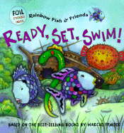 Ready, Set, Swim!: Rainbow Fish & Friends