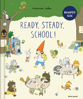 Ready, Steady, School! (large edition) - Dubuc, Marianne, and Ardizzone, Sarah (Translated by)
