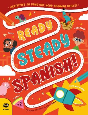 Ready Steady Spanish: Activities to Practise Your Spanish Skills! - Bruzzone, Catherine, and Olucha Snchez, Nicols (Translated by)