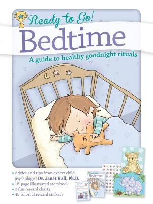 Ready to Go! Bed Time: A Guide to Healthy Goodnight Rituals - Hall, Janet, Dr., PhD