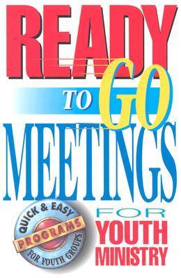 Ready-To-Go Meetings for Youth Ministry - Warden, Michael