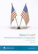 Ready to Lead?: Rethinking America's Role in a Changed World