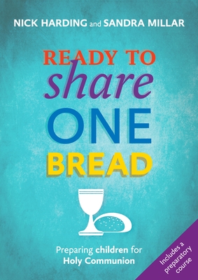 Ready to Share One Bread: Preparing Children For Holy Communion - Harding, Nick