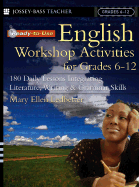 Ready-To-Use English Workshop Activities for Grades 6 - 12: 180 Daily Lessons Integrating Literature, Writing and Grammar Skills