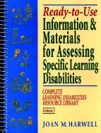 Ready-To-Use Information and Materials for Assessing Specific Learning Disabilities: Complete Learning Disabilities Resource Library, Volume I
