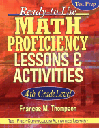 Ready-To-Use Math Proficiency Lessons and Activities: 4th Grade Level - Thompson, Frances McBroom, PH.D.