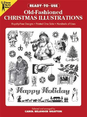 Ready-To-Use Old-Fashioned Christmas Illustrations - Grafton, Carol Belanger