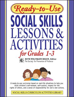 Ready-To-Use Social Skills Lessons & Activities for Grades 1-3 - Begun, Ruth Weltmann