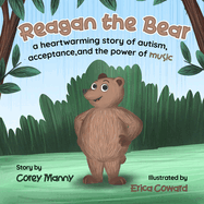 Reagan the Bear: A Heartwarming Story of Autism, Acceptance, and the Power of Music