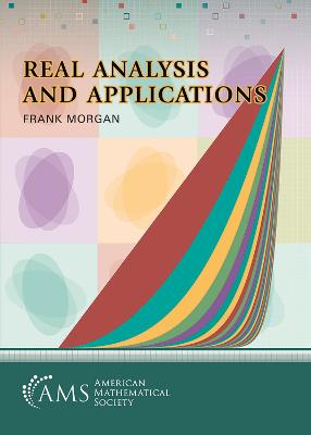 Real Analysis and Applications: Including Fourier Series and the Calculus of Variations - Morgan, Frank