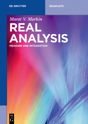 Real Analysis: Measure and Integration - Markin, Marat V