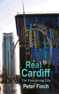 Real Cardiff: The Flourishing City